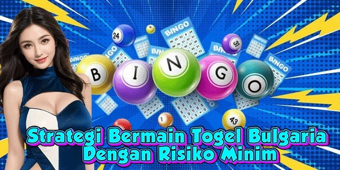Strategi Bermain Togel Bulgaria Dengan Risiko Minim