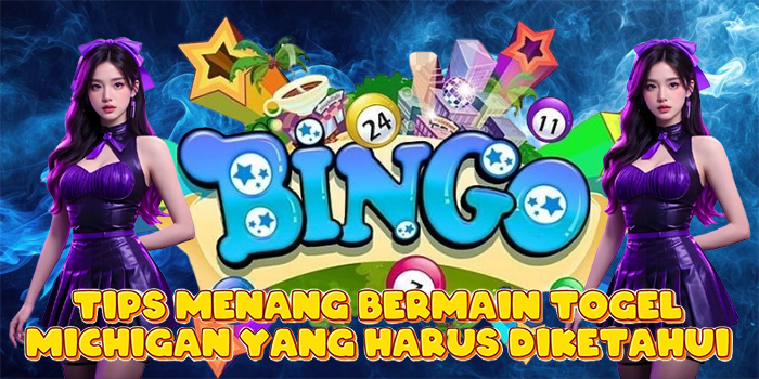 Tips Menang Bermain Togel Michigan yang Harus Diketahui