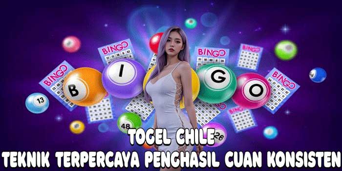 Togel Chile: Teknik Terpercaya Penghasil Cuan Konsisten